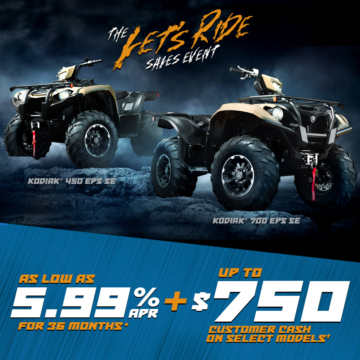 LET'S RIDE ATV - AS LOW AS 5.99% APR FOR 36 MONTHS PLUS UP TO $1,250 CUSTOMER CASH ON SELECT MODELS
